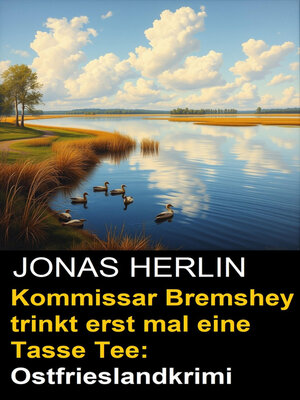 cover image of Kommissar Bremshey trinkt erst mal eine Tasse Tee